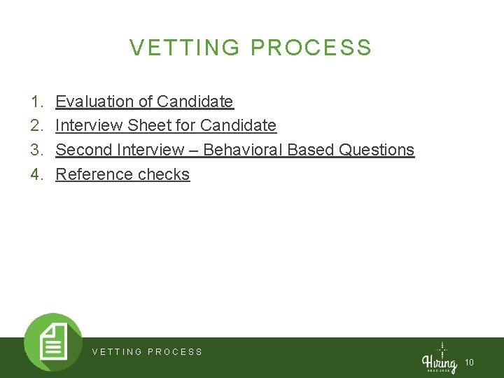 VETTING PROCESS 1. 2. 3. 4. Evaluation of Candidate Interview Sheet for Candidate Second