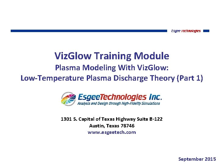 Viz. Glow Training Module Plasma Modeling With Viz. Glow: Low-Temperature Plasma Discharge Theory (Part
