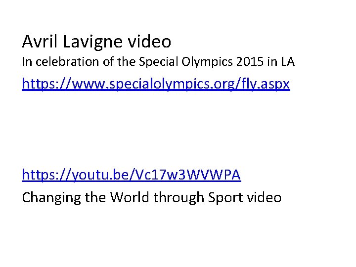 Avril Lavigne video In celebration of the Special Olympics 2015 in LA https: //www.