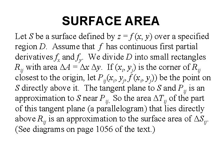 SURFACE AREA Let S be a surface defined by z = f (x, y)