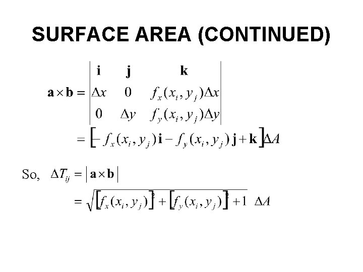 SURFACE AREA (CONTINUED) So, 