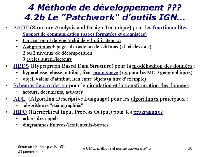 4 Méthode de développement ? ? ? 4. 2 b Le "Patchwork" d’outils IGN…