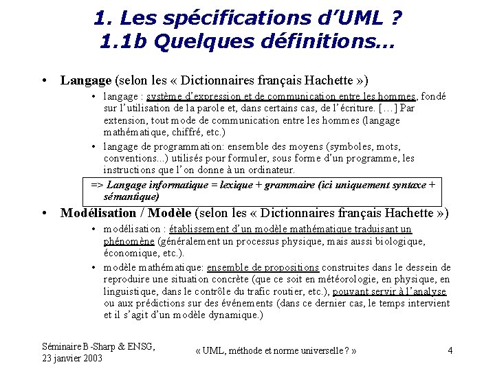 1. Les spécifications d’UML ? 1. 1 b Quelques définitions… • Langage (selon les