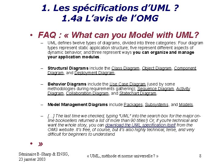 1. Les spécifications d’UML ? 1. 4 a L’avis de l’OMG • FAQ :