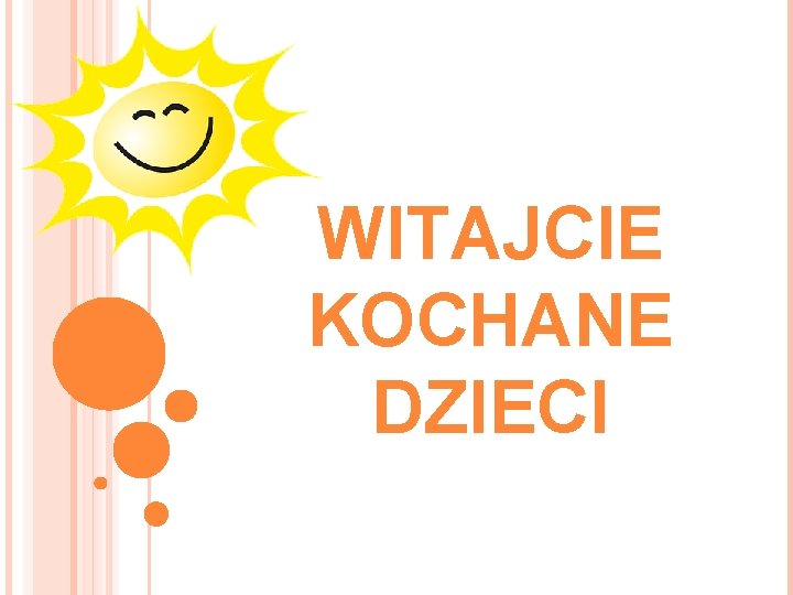 WITAJCIE KOCHANE DZIECI 