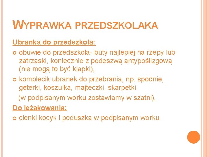 WYPRAWKA PRZEDSZKOLAKA Ubranka do przedszkola: obuwie do przedszkola- buty najlepiej na rzepy lub zatrzaski,