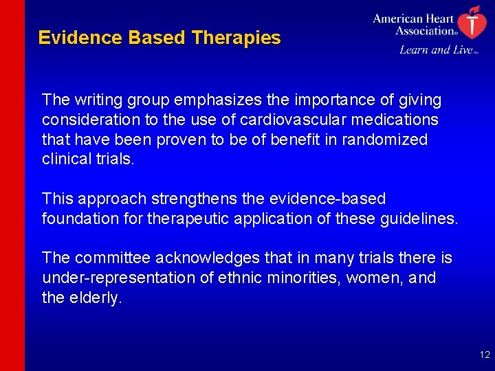 Evidence Based Therapies The writing group emphasizes the importance of giving consideration to the