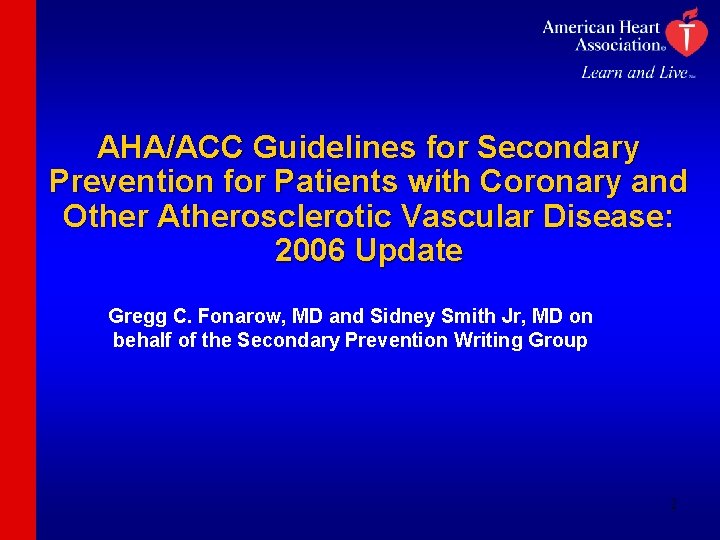 AHA/ACC Guidelines for Secondary Prevention for Patients with Coronary and Other Atherosclerotic Vascular Disease: