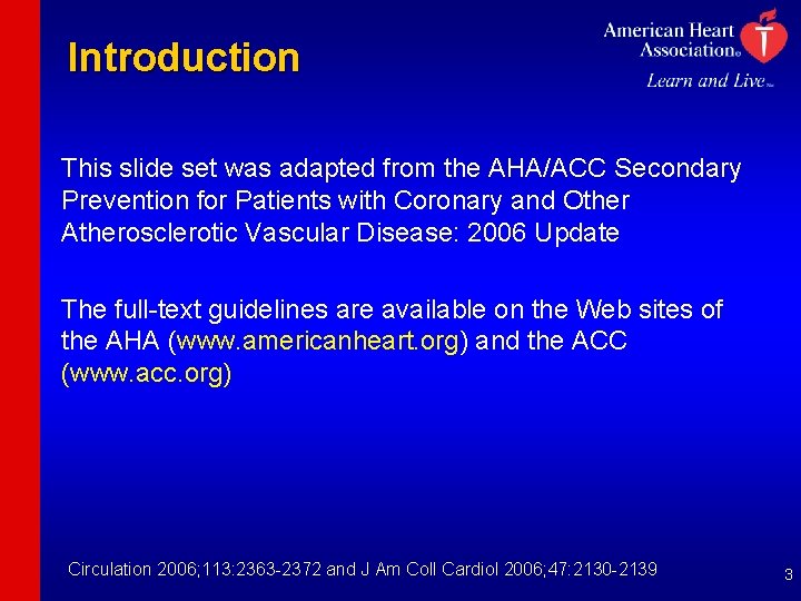 Introduction This slide set was adapted from the AHA/ACC Secondary Prevention for Patients with