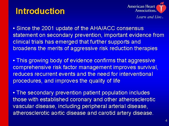 Introduction • Since the 2001 update of the AHA/ACC consensus statement on secondary prevention,