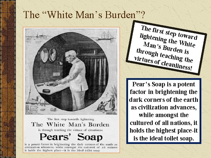 The “White Man’s Burden”? The fir st lighten step toward ing the White Man’s