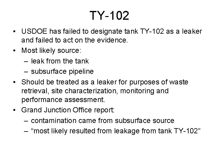 TY-102 • USDOE has failed to designate tank TY-102 as a leaker and failed