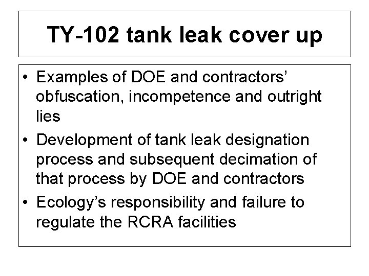 TY-102 tank leak cover up • Examples of DOE and contractors’ obfuscation, incompetence and