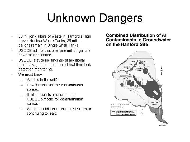 Unknown Dangers • • 53 million gallons of waste in Hanford’s High -Level Nuclear