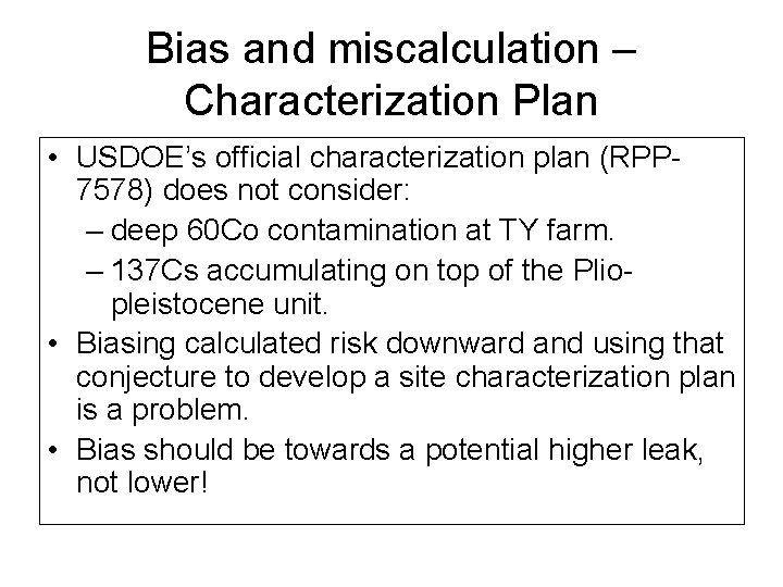 Bias and miscalculation – Characterization Plan • USDOE’s official characterization plan (RPP 7578) does