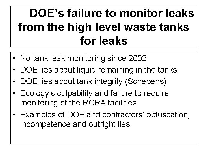 DOE’s failure to monitor leaks from the high level waste tanks for leaks •