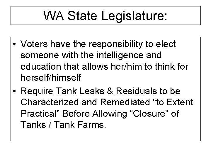 WA State Legislature: • Voters have the responsibility to elect someone with the intelligence
