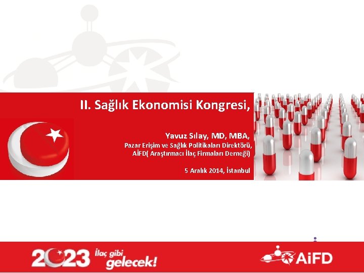 II. Sağlık Ekonomisi Kongresi, Yavuz Sılay, MD, MBA, Pazar Erişim ve Sağlık Politikaları Direktörü,