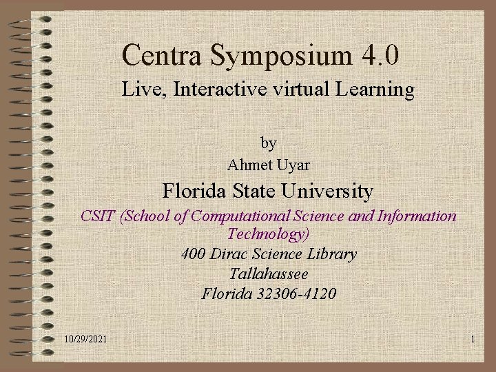 Centra Symposium 4. 0 Live, Interactive virtual Learning by Ahmet Uyar Florida State University