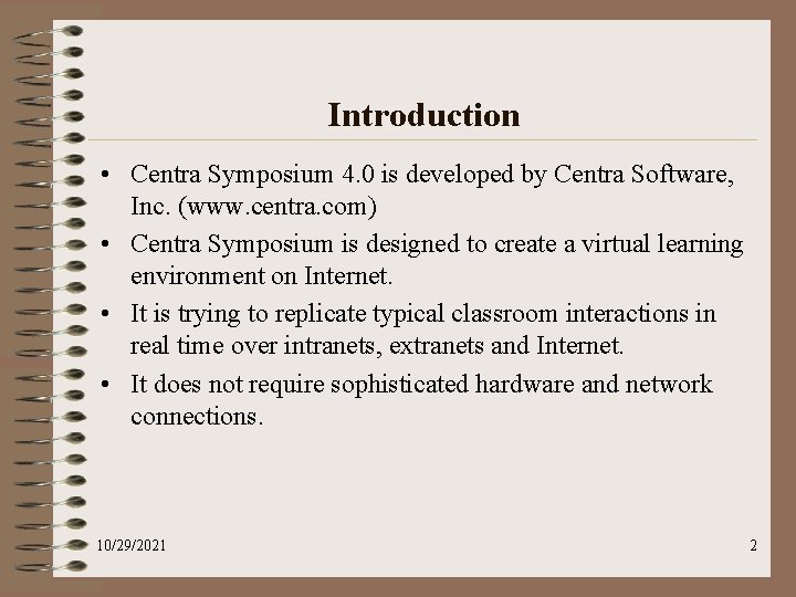 Introduction • Centra Symposium 4. 0 is developed by Centra Software, Inc. (www. centra.