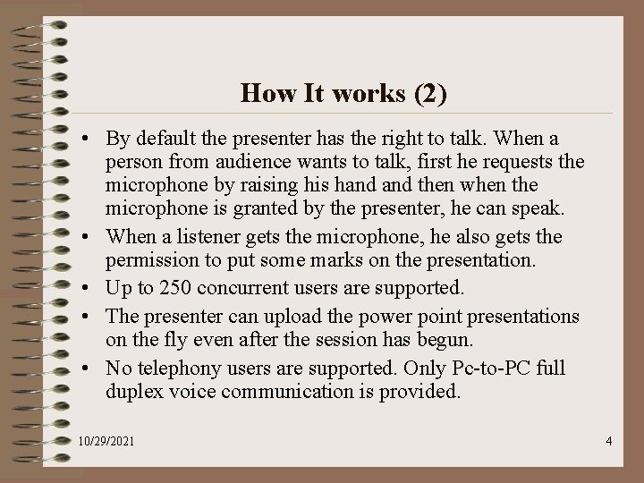 How It works (2) • By default the presenter has the right to talk.