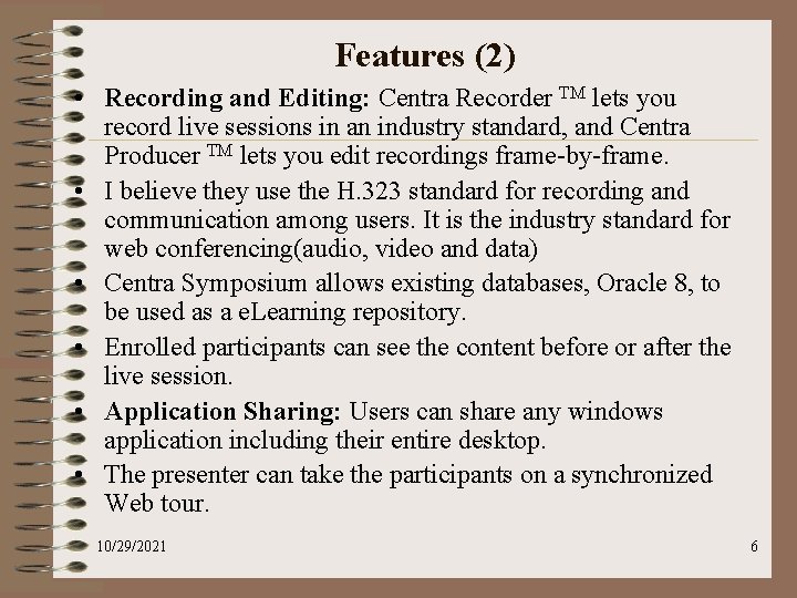 Features (2) • Recording and Editing: Centra Recorder TM lets you record live sessions