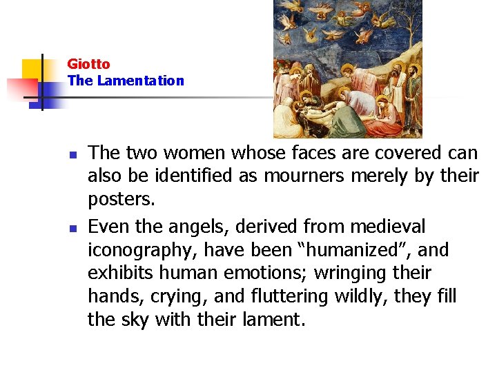 Giotto The Lamentation n n The two women whose faces are covered can also