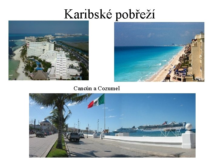 Karibské pobřeží Cancún a Cozumel 