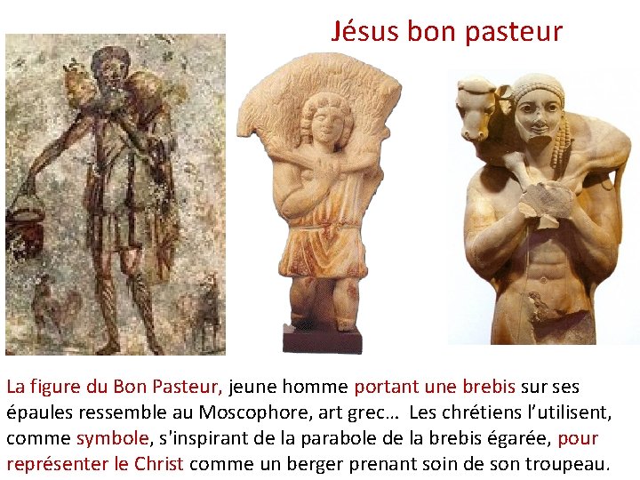 Jésus bon pasteur La figure du Bon Pasteur, jeune homme portant une brebis sur