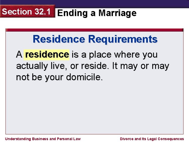 Section 32. 1 Ending a Marriage Residence Requirements A residence is a place where
