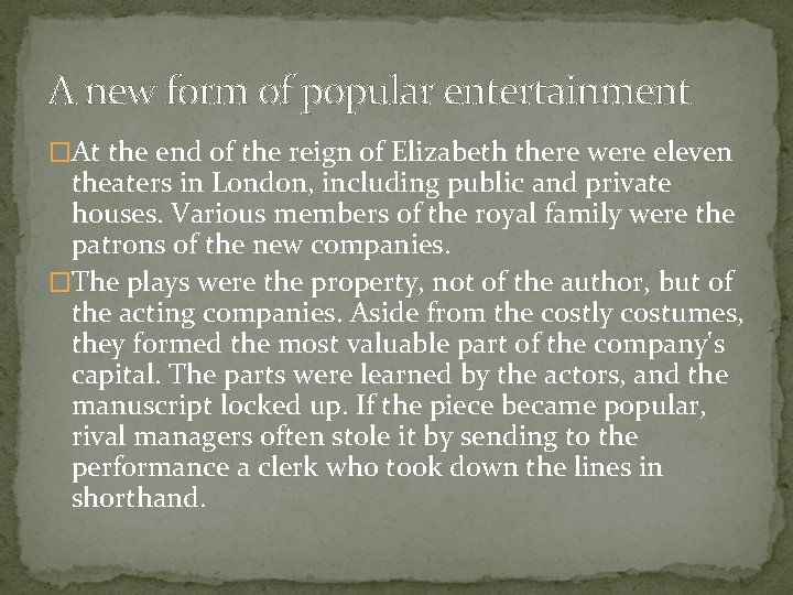 A new form of popular entertainment �At the end of the reign of Elizabeth