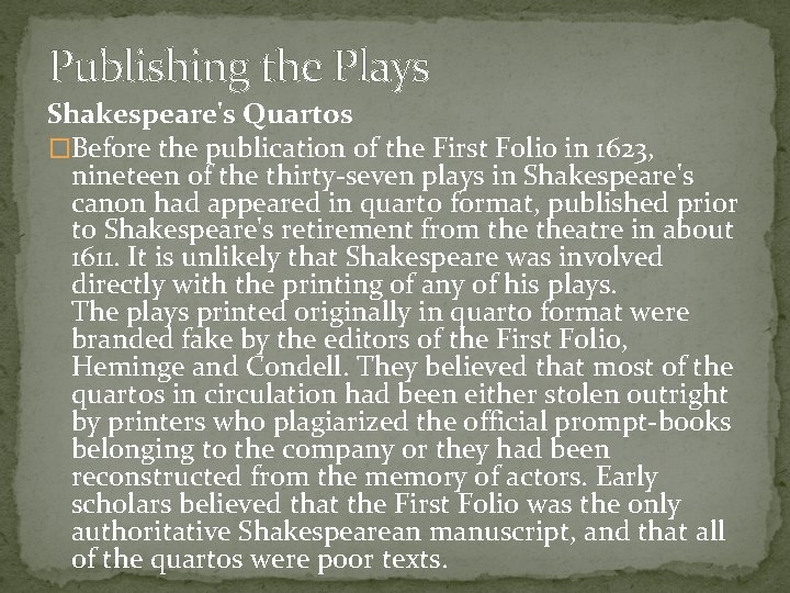 Publishing the Plays Shakespeare's Quartos �Before the publication of the First Folio in 1623,