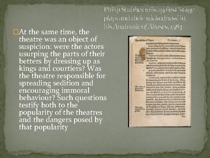 �At the same time, the Philip Stubbes rails against ‘stage plays and their wickedness’