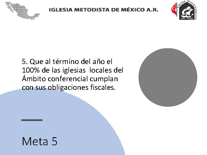 5. Que al término del año el 100% de las iglesias locales del Ámbito