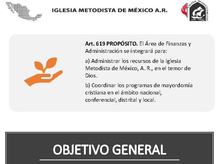 Art. 619 PROPÓSITO. El Área de Finanzas y Administración se integrará para: a) Administrar