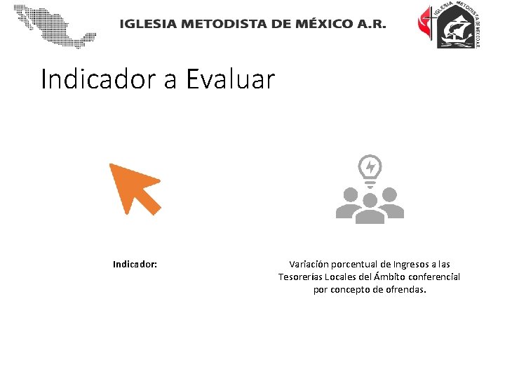 Indicador a Evaluar Indicador: Variación porcentual de Ingresos a las Tesorerías Locales del Ámbito