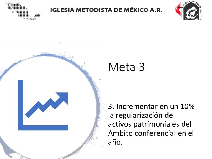 Meta 3 3. Incrementar en un 10% la regularización de activos patrimoniales del Ámbito