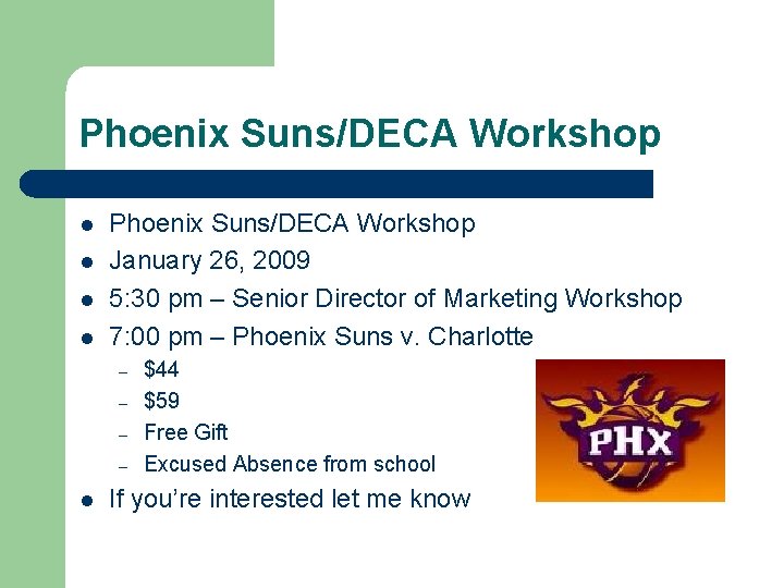 Phoenix Suns/DECA Workshop l l Phoenix Suns/DECA Workshop January 26, 2009 5: 30 pm