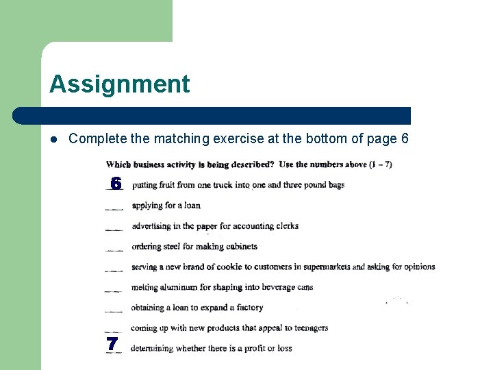 Assignment l Complete the matching exercise at the bottom of page 6 
