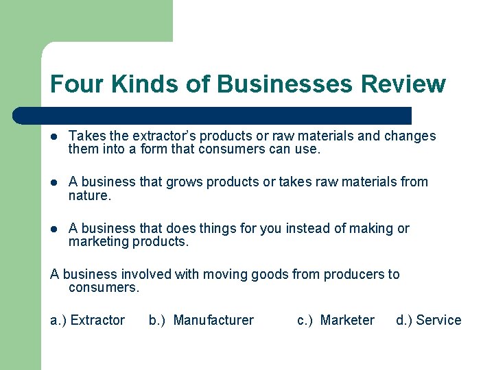 Four Kinds of Businesses Review l Takes the extractor’s products or raw materials and