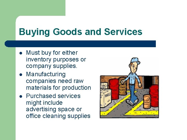 Buying Goods and Services l l l Must buy for either inventory purposes or
