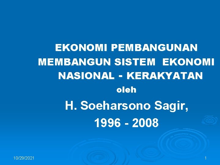 EKONOMI PEMBANGUNAN MEMBANGUN SISTEM EKONOMI NASIONAL - KERAKYATAN oleh H. Soeharsono Sagir, 1996 -