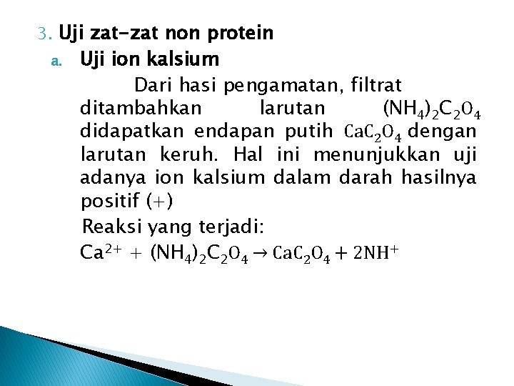 3. Uji zat-zat non protein a. Uji ion kalsium Dari hasi pengamatan, filtrat ditambahkan