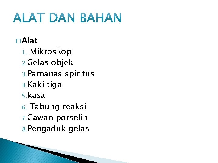 � Alat Mikroskop 2. Gelas objek 3. Pamanas spiritus 4. Kaki tiga 5. kasa