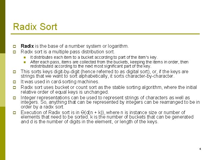 Radix Sort p p Radix is the base of a number system or logarithm.