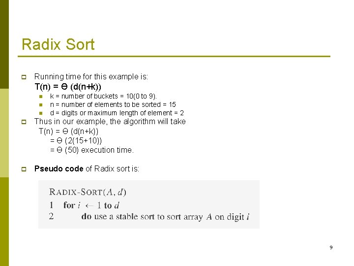 Radix Sort p Running time for this example is: T(n) = Ө (d(n+k)) n