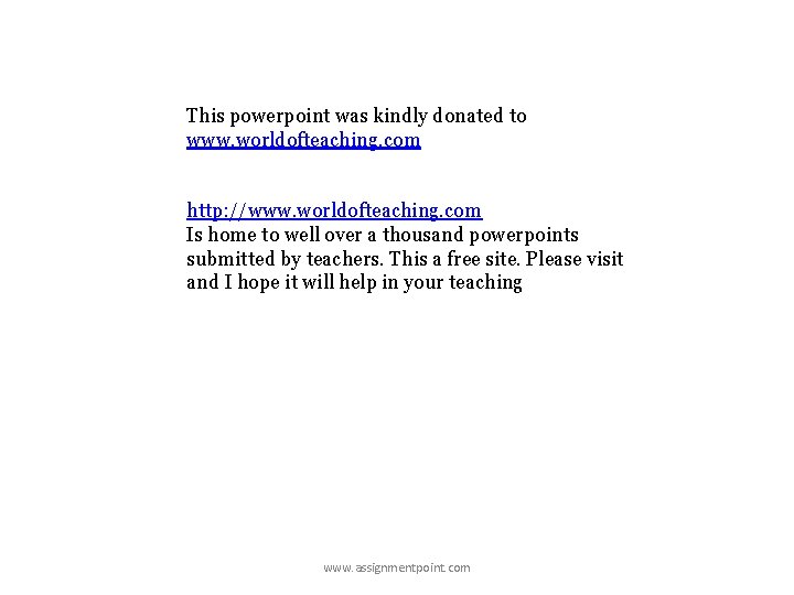 This powerpoint was kindly donated to www. worldofteaching. com http: //www. worldofteaching. com Is