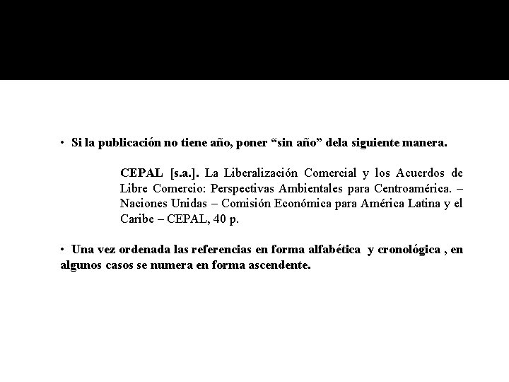  • Si la publicación no tiene año, poner “sin año” dela siguiente manera.