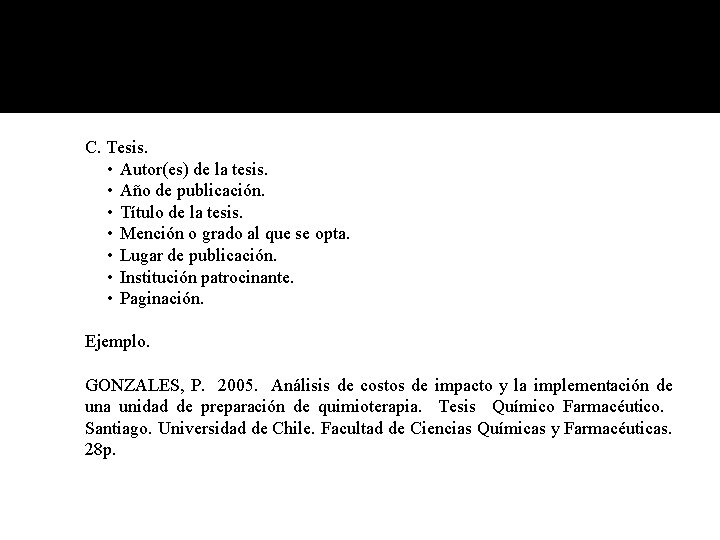 C. Tesis. • Autor(es) de la tesis. • Año de publicación. • Título de