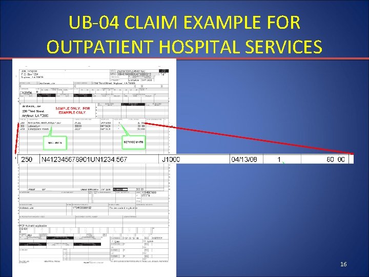 UB-04 CLAIM EXAMPLE FOR OUTPATIENT HOSPITAL SERVICES 16 